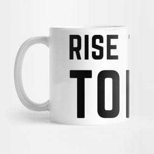 Rise to the top Mug